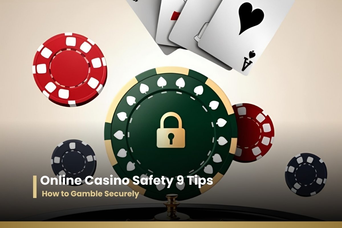 Online Casino Safety 9 Tips How to Gamble Securely